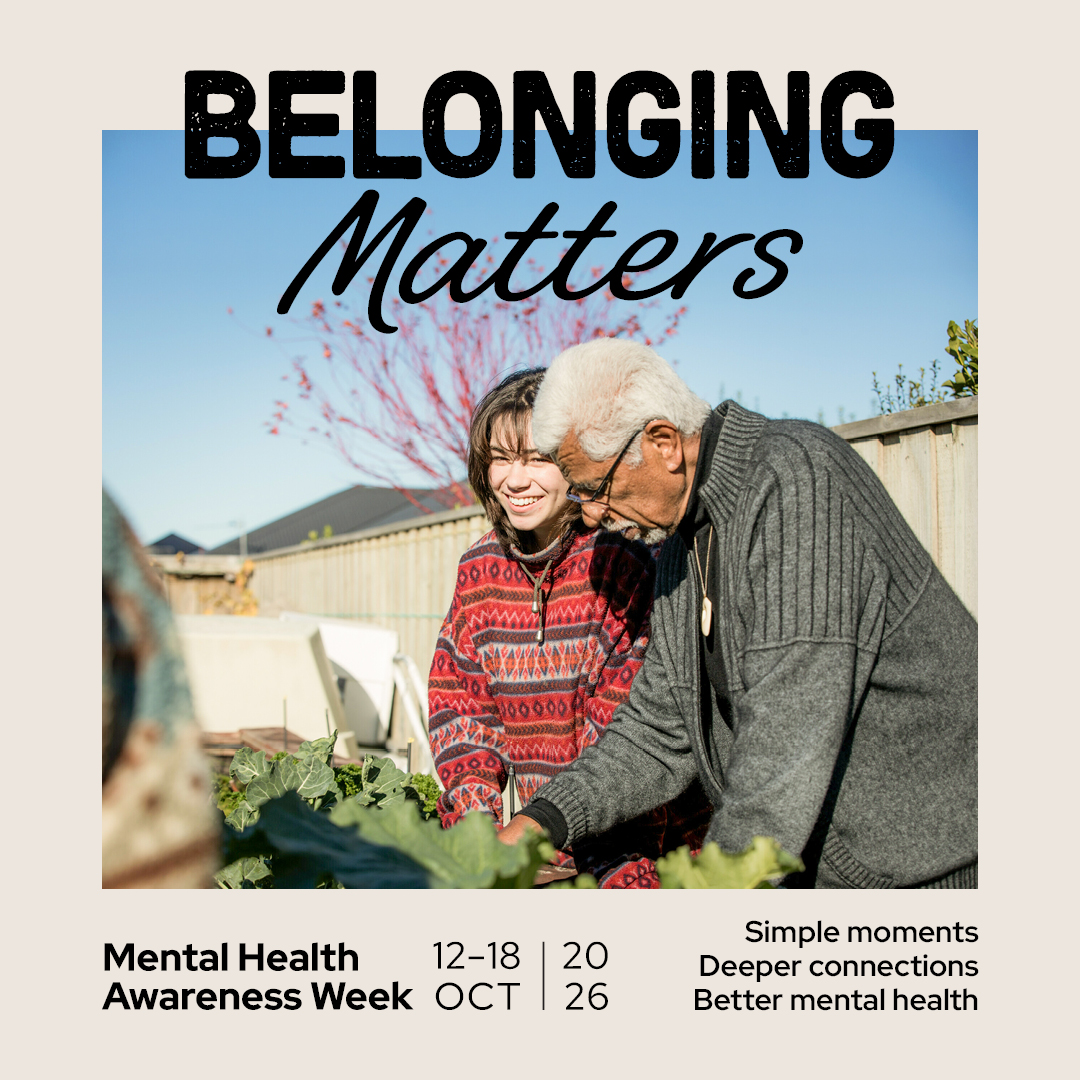 Mental Health Awareness Week 2026 12-18 October. Belonging Matters. Two people tending to a vege patch on a bright sunny day. Text on image says simple moments, deeper connections, better mental health.
